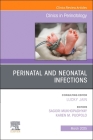 Perinatal and Neonatal Infections, an Issue of Clinics in Perinatology: Volume 52-1 (Clinics: Orthopedics #52) By Sagori Mukhopadhyay (Editor), Karen M. Puopolo (Editor) Cover Image