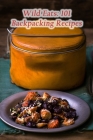 Wild Eats: 101 Backpacking Recipes By Tasty Tapas Bar Cover Image