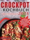 Crockpot-Kochbuch für Einsteiger 2023 By Avail Stantly Cover Image