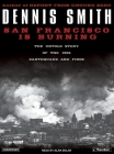 San Francisco Is Burning: The Untold Story of the 1906 Earthquake and Fires Cover Image