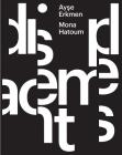 Ayse Erkmen & Mona Hatoum: Displacements By Mona Hatoum (Artist), Ayse Erkmen (Artist), Frédéric Bussmann (Editor) Cover Image