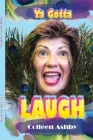 Ya Gotta Laugh By Colleen Ashby, Zoe Hoffman (Illustrator) Cover Image
