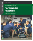 Fundamentals of Paramedic Practice: A Systems Approach By Sam Willis (Editor), Ian Peate (Editor) Cover Image