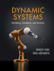 Dynamic Systems: Modeling, Simulation, and Analysis By Bingen Yang, Inna Abramova Cover Image