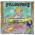 Pillowpaws: Schmugglemeyer and the Cat with Tiny Claws By Robert Penner Cover Image