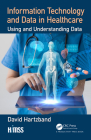 Information Technology and Data in Healthcare: Using and Understanding Data (Himss Book) Cover Image