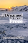 I Dreamed the Ocean Froze By Victoria McCallum Cover Image