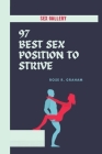 97 Best Sex Position to Strive: Sex Gallery By Rose R. Graham Cover Image