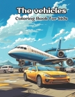 The Vehicles: Coloring book for kids Cover Image