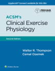 ACSM's Clinical Exercise Physiology (American College of Sports Medicine) By ACSM, Walter R. Thompson, PhD, FACSM, FAACVPR Cover Image