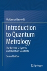Introduction to Quantum Metrology: The Revised Si System and Quantum Standards Cover Image