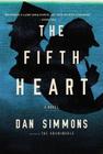 The Fifth Heart: A Novel By Dan Simmons Cover Image