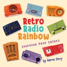 Retro Radio Rainbow By Aaron Zevy, Jeric Tan (Illustrator) Cover Image