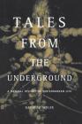 Tales From The Underground: A Natural History Of Subterranean Life By David Wolfe Cover Image