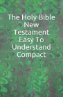 The Holy Bible New Testament Easy To Understand Compact Cover Image