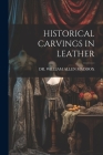 Historical Carvings in Leather Cover Image