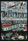 Breverton's Nautical Curiosities: A Book of the Sea By Terry Breverton Cover Image