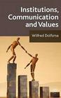 Institutions, Communication and Values By W. Dolfsma Cover Image