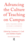 Advancing the Culture of Teaching on Campus: How a Teaching Center Can Make a Difference By Constance Cook (Editor), Matthew Kaplan (Editor), Lester P. Monts (Foreword by) Cover Image