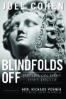 Blindfolds Off: Judges on How They Decide-Paperback Edition By Joel Cohen Cover Image