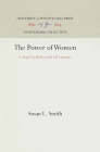 The Power of Women: A Topos in Medieval Art and Literature (Anniversary Collection) By Susan L. Smith Cover Image