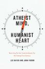 Atheist Mind, Humanist Heart: Rewriting the Ten Commandments for the Twenty-First Century Cover Image