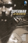 Superman: Last Son of Krypton By Geoff Johns, Adam Kubert (Illustrator), Richard Donner (Illustrator) Cover Image