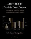 Sixty Years of Double Beta Decay: From Nuclear Physics to Beyond Standard Model Cover Image