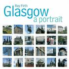 Glasgow: A Portrait By Roy Firth (Photographer) Cover Image