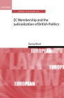 E C Membership and the Judicialization of British Politics ( S.E.L. ) (Oxford Studies in European Law) By Danny Nicol Cover Image