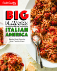 Big Flavors from Italian America: Family-Style Favorites from Coast to Coast By America's Test Kitchen (Editor) Cover Image