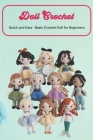 Doll Crochet: Quick and Easy - Basic Crochet Doll for Beginners: How to Crochet a Doll Gifts for Kids By Olga Erazo Cover Image