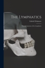 The Lymphatics: General Anatomy of the Lymphatics Cover Image
