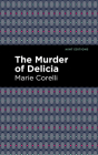 The Murder of Delicia By Marie Corelli, Mint Editions (Contribution by) Cover Image