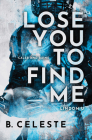 Lose You to Find Me (Lindon U) By B. Celeste Cover Image