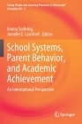 School Systems, Parent Behavior, and Academic Achievement: An International Perspective Cover Image