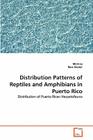 Distribution Patterns of Reptiles and Amphibians in Puerto Rico By Minh Le, Ross Kiester Cover Image