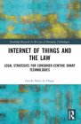 Internet of Things and the Law: Legal Strategies for Consumer-Centric Smart Technologies Cover Image