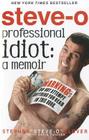Professional Idiot: A Memoir By Stephen Steve-O Glover, David Peisner (With) Cover Image
