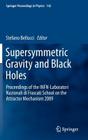 Supersymmetric Gravity and Black Holes: Proceedings of the Infn-Laboratori Nazionali Di Frascati School on the Attractor Mechanism 2009 (Springer Proceedings in Physics #142) By Stefano Bellucci (Editor) Cover Image
