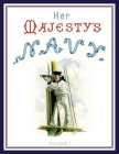 HER MAJESTY'S NAVY 1890 Including Its Deeds And Battles Volume 1 Cover Image