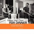 Have Her Over for Dinner By Matt R. Moore Cover Image