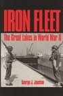 Iron Fleet: The Great Lakes in World War II (Great Lakes Books) Cover Image