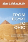 From Egypt to Ohio: A Semitic Origin for the Giants of North America By Adam Stokes Cover Image