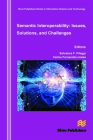 Semantic Interoperability Issues, Solutions, Challenges By Salvatore F. Pileggi (Editor), Carlos Fernandez-Llatas (Editor) Cover Image