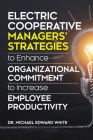 Electric Cooperative Managers' Strategies to Enhance Organizational Commitment to Increase Employee Productivity Cover Image