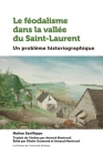 Le Féodalisme Dans La Vallée Du Saint-Laurent: Un Problème Historiographique Cover Image
