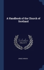 A Handbook of the Church of Scotland By James Rankin Cover Image