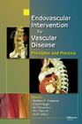 Endovascular Intervention for Vascular Disease: Principles and Practice Cover Image