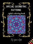 Special Geometric Patterns: Adult coloring book Cover Image